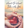 Heart-To-Heart Talks with God