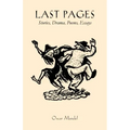 Last Pages: Stories, a Play, Poems, Essays