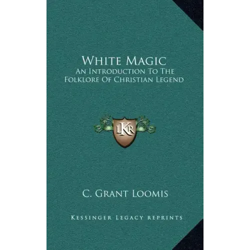 White Magic: An Introduction to the Folklore of Christian Legend