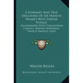 A Summary And True Discourse Of Sir Francis Drake's West-Indian Voyage: Accompanied With Christopher Carleill, Martin Frobusher, Francis Knollis (1652