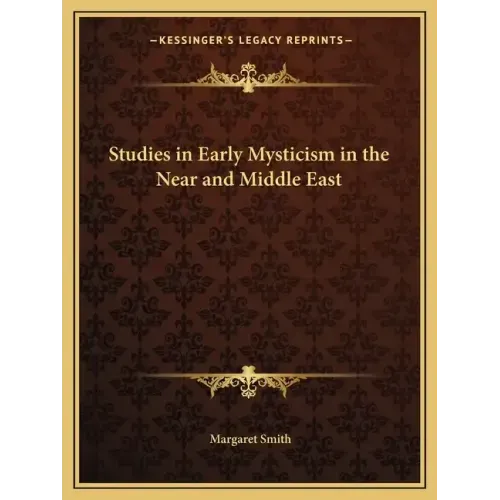 Studies in Early Mysticism in the Near and Middle East