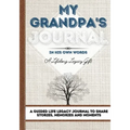 My Grandpa's Journal: A Guided Life Legacy Journal To Share Stories, Memories and Moments 7 x 10