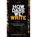 How Dare We! Write: A Multicultural Creative Writing Discourse