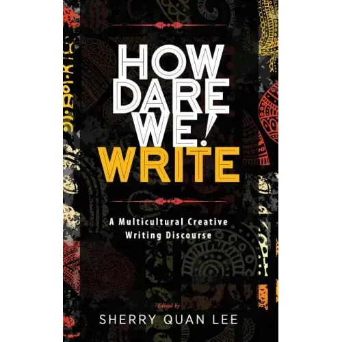 How Dare We! Write: A Multicultural Creative Writing Discourse