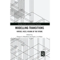 Modelling Transitions: Virtues, Vices, Visions of the Future