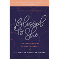Blessed Is She: The Transforming Prayer Journeys of 30 African American Women