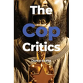 The Cop Critics