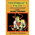 Yesterday's Faces, Volume 1: Glory Figures