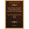 Selected Letters from the Correspondence of the Late Harry Grey, of Torquay: With a Few Extracts from His Journal (1862)