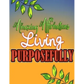 Amazing Affirmations Living Purposefully: Color & Frame Coloring Book - Inspiration: Positive Affirmation Coloring Book for Adults
