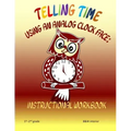Telling Time Using An Analog Clock Face: Instructional Workbook
