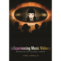 Experiencing Music Video: Aesthetics and Cultural Context