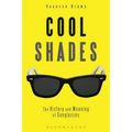Cool Shades: The History and Meaning of Sunglasses