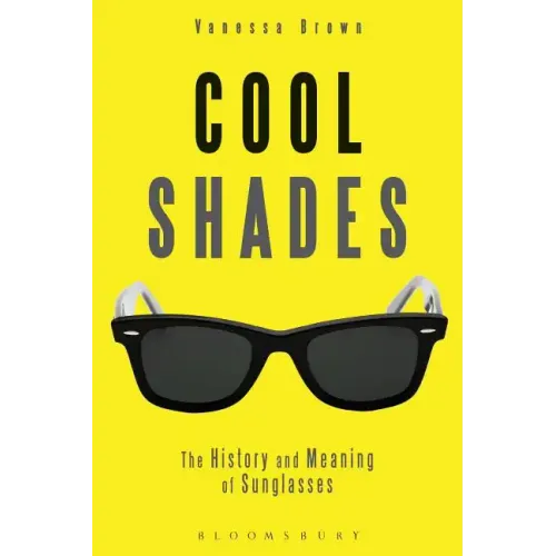 Cool Shades: The History and Meaning of Sunglasses