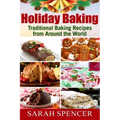 Holiday Baking ***Black and White Edition***: Traditional Baking Recipes from Around the World