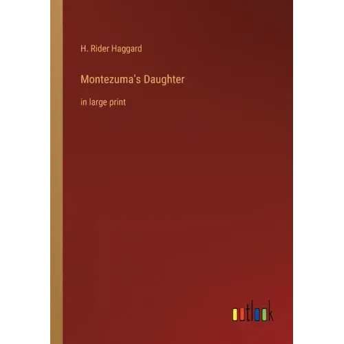 Montezuma's Daughter: in large print