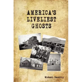 America's Liveliest Ghosts