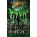 The Outcasts: Book Three of the Spark City Cycle