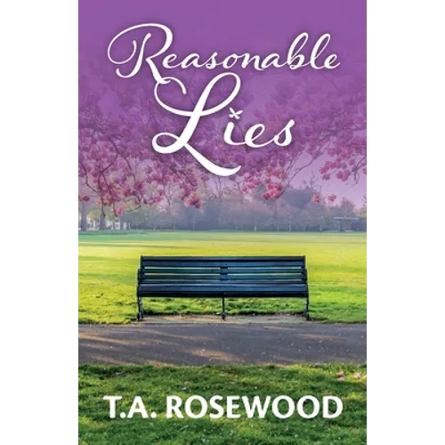 Reasonable Lies: Reasonable Lies is a breathtaking, all too real story of love, deception, and the lengths people will go to.