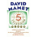 Five Television Plays (David Mamet): A Waitress in Yellowstone; Bradford; The Museum of Science and Industry Story; A Wasted Weekend; We Will Take You