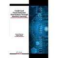 Credit Card Fraud Detection and Analysis through Machine Learning