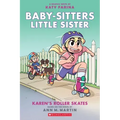 Karen's Roller Skates: A Graphic Novel (Baby-Sitters Little Sister #2) (Baby-Sitters Little Sister Graphix): Volume 2