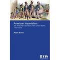 American Imperialism: The Territorial Expansion of the United States, 1783-2013