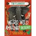 Weird, Wild, Amazing! Desert: Exploring the World's Incredible Drylands