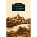 Lansing, City on the Grand: 1836-1939
