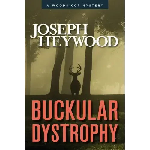 Buckular Dystrophy: A Woods Cop Mystery