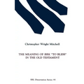 The Meaning of BRK "To Bless" in the Old Testament