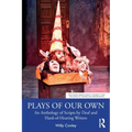Plays of Our Own: An Anthology of Scripts by Deaf and Hard-Of-Hearing Writers
