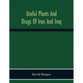 Useful Plants And Drugs Of Iran And Iraq