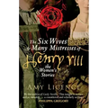 The Six Wives & Many Mistresses of Henry VIII: The Women's Stories