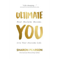 Ultimate You: Heal. Reclaim. Become. Live Your Awesome Life