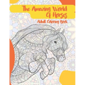The Amazing World Of Horses - Adult Coloring Book