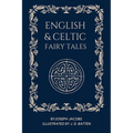 English and Celtic Fairy Tales: Illustrated - Easy To Read Layout