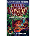 Maya's Worldly Wonders: Maya's Marvellous Malaysian Quest