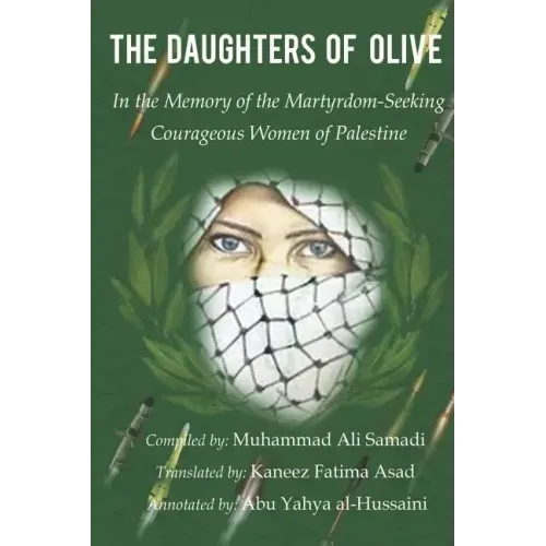 The Daughters of Olive: In the Memory of the Martyrdom-Seeking Courageous Women of Palestine