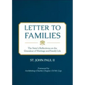 Letter to Families: The Saint's Reflections on the Grandeur of Marriage and Family Life