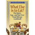 What Else is to Eat?: The Dairy-, Egg-, and Nut-Free Food Allergy Cookbook