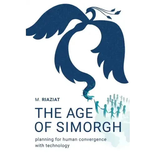 The Age of Simorgh: Planning for Human Convergence with Technology