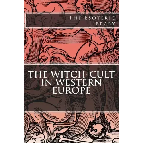 The Esoteric Library: The Witch-Cult in Western Europe