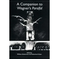 A Companion to Wagner's Parsifal