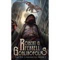 Goblinopolis: The Tol Chronicles Book 1