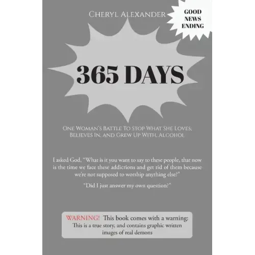 365 Days: One Woman's Battle To Stop What She Loves, Believes In, and Grew Up With Alcohol