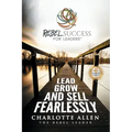 Rebel Success for Leaders: Lead, Grow and Sell Fearlessly