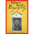 William E Dowell - Biography