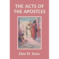 The Acts of the Apostles (Yesterday's Classics)