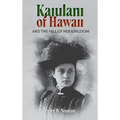Kaiulani Of Hawaii: And The Fall Of Her Kingdom